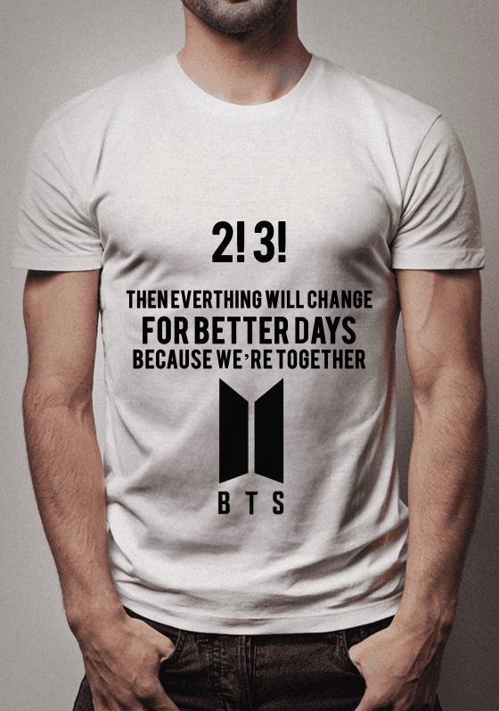 Nome do produto  2! 3! THEN EVERTHING WILL CHANGE FOR BETTER DAYS BECAUSE WE’RE TOGETHER BTS