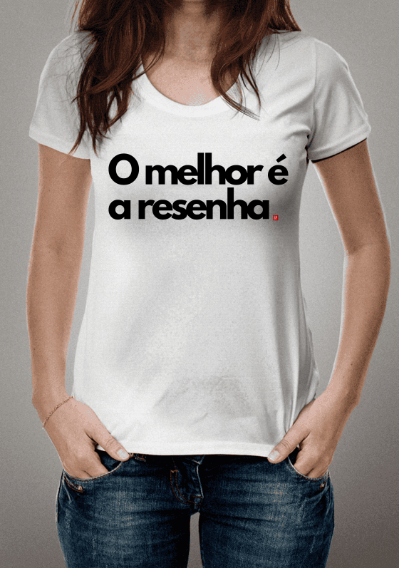 A resenha nunca pode parar!