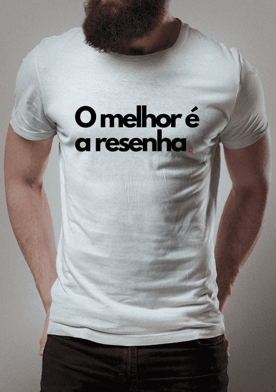 A resenha nunca pode parar!