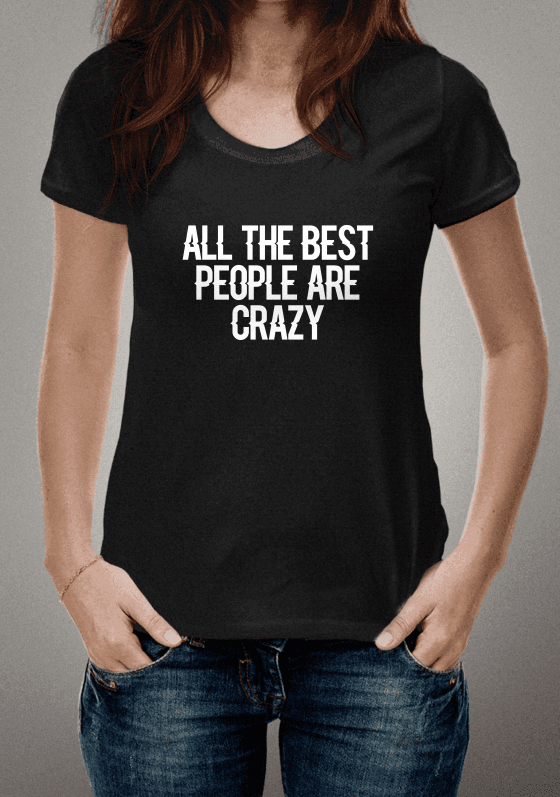 All the best people are crazy