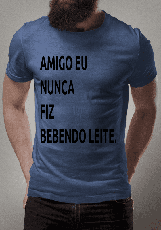 AMIGO EU NUNCA FIZ BEBENDO LEITE