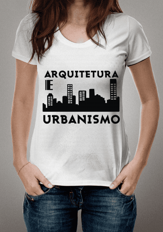 Arquitetura e Urbanismo - Camiseta da Área - Vista já a Sua!