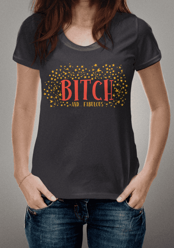 Bitch and Fabulous