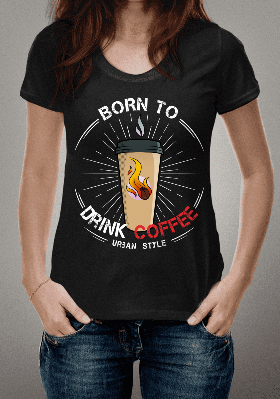 Nome do produto  Born to Drink Coffee (versão 2)
