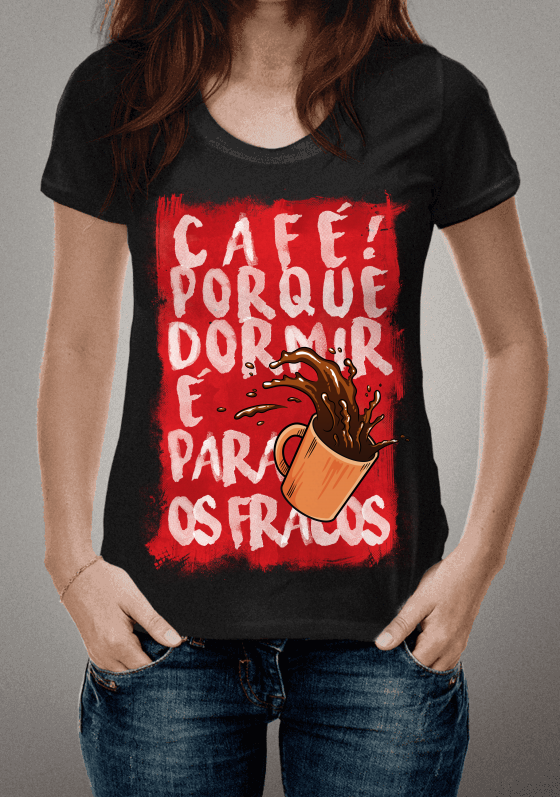 Nome do produto  Café! Porque dormir é para os Fracos!