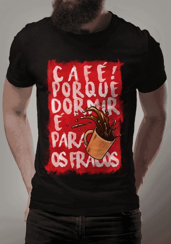 Nome do produto: Café! Porque dormir é para os Fracos!
