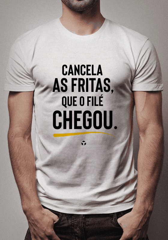 Camisa Cancele as Fritas que o Filé chegou