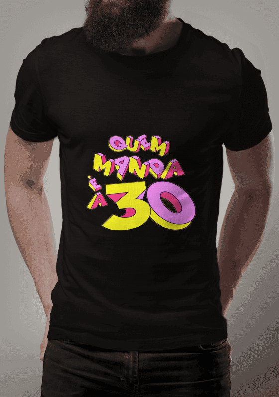 Nome do produto  camisa do "quem manda e a 30"