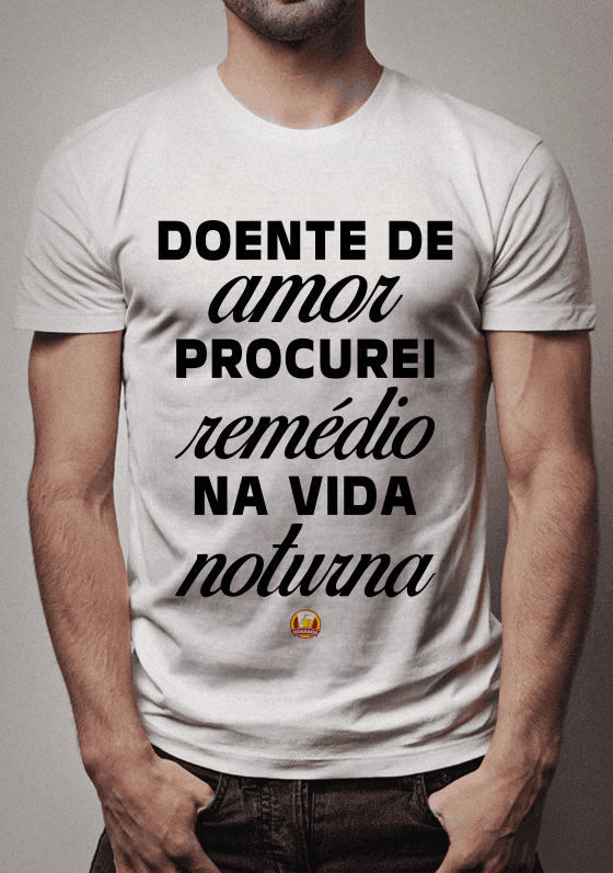 Nome do produto: Camisa Doente de amor
