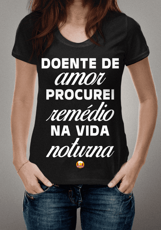 Nome do produto  Camisa Doente de amor