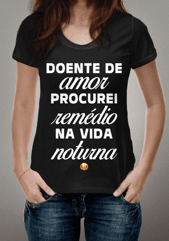 Nome do produto  CAMISA DOENTE DE AMOR FEMININA