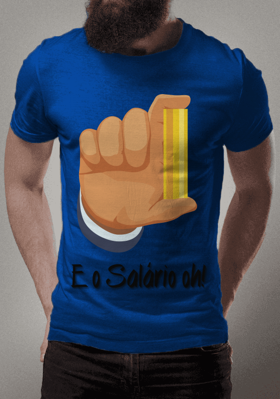 Nome do produto  Camisa E o Salário oh!