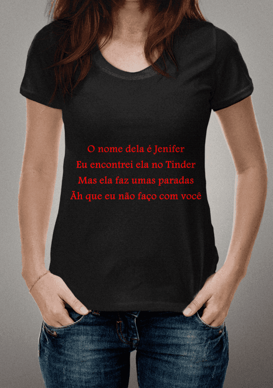 Nome do produto  Camisa Jenifer ela faz umas paradas