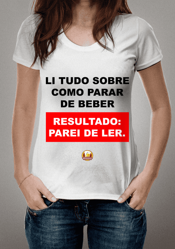 Nome do produto  CAMISA LI TUDO SOBRE COMO PARAR DE BEBER