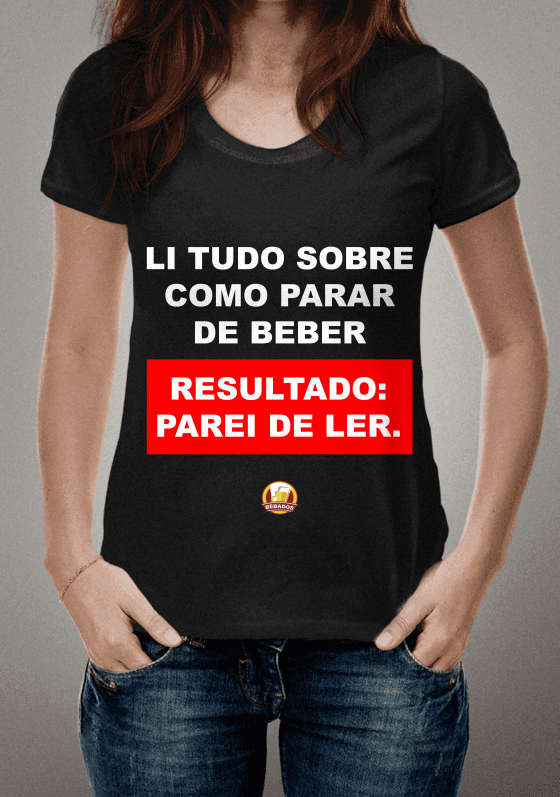 Nome do produto  CAMISA LI TUDO SOBRE COMO PARAR DE BEBER