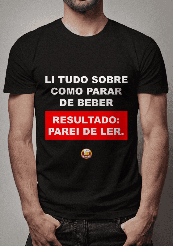 Nome do produto  CAMISA LI TUDO SOBRE COMO PARAR DE BEBER