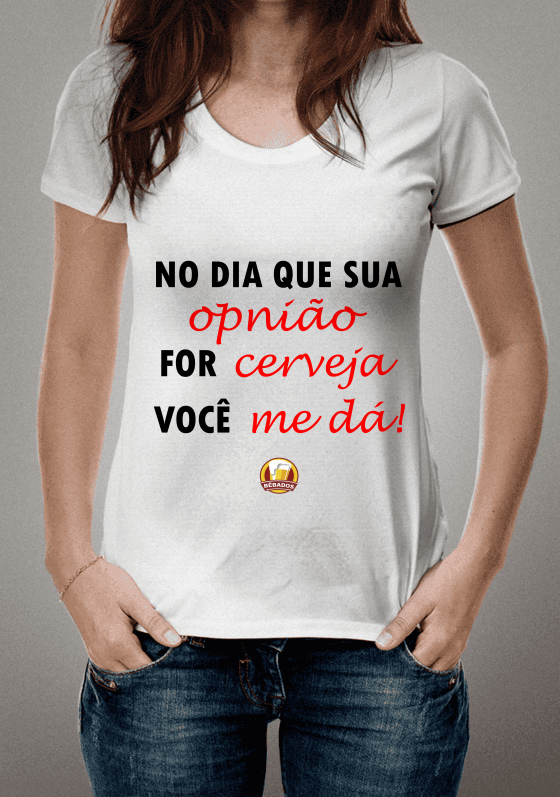 Nome do produto  CAMISA NO DIA QUE SUA OPNIAO