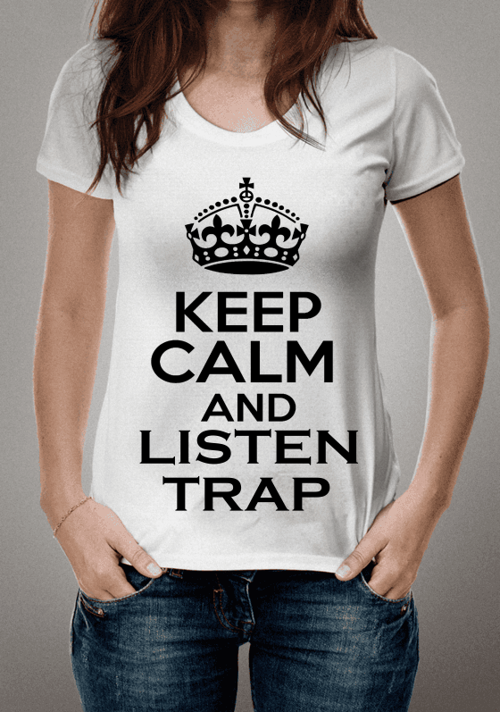 Camiseta Keep Calm And Listen Trap