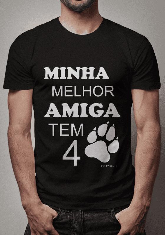Nome do produto  Camiseta Minha Melhor Amiga tem 4 Patas