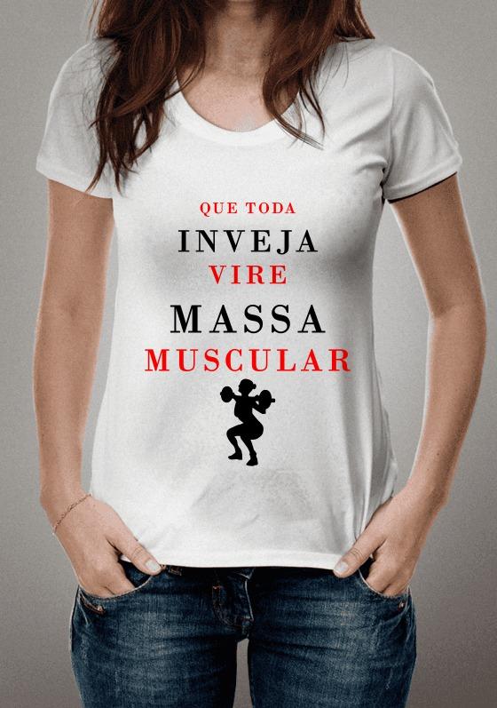 Nome do produto  Camiseta Que toda inveja...