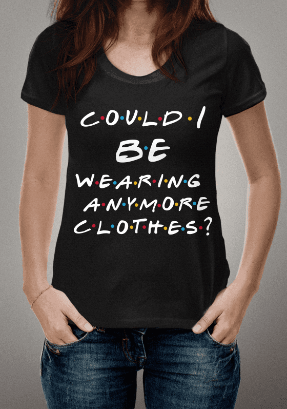 Nome do produto  Could I BE wearing anymore clothes? - Chandler interpretado por Joey 