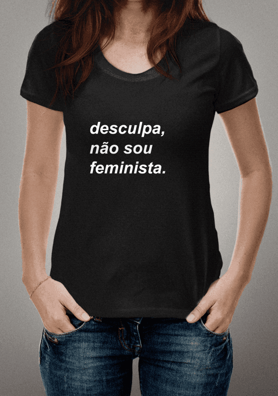 Nome do produto  Desculpa, não sou feminista.