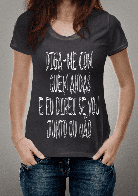diga-me com  quem andas e eu direi se vou junto ou não