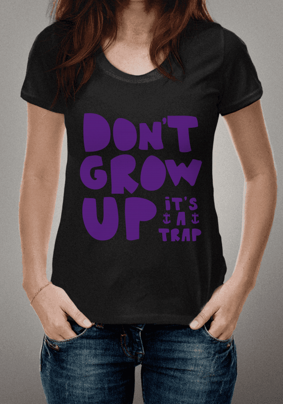 Don't grow up