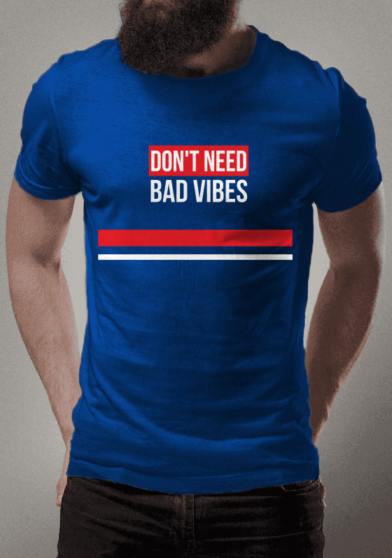 Dont need bad vibes