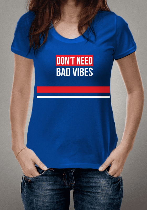 Dont need bad vibes