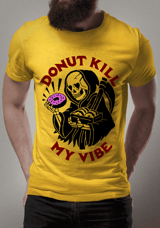 DONUT KILL MY VIBE