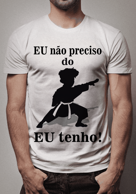 Nome do produto  Eu não preciso do karate eu tenho!