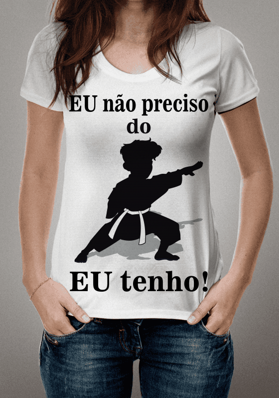 Nome do produto  Eu não preciso do karate eu tenho!
