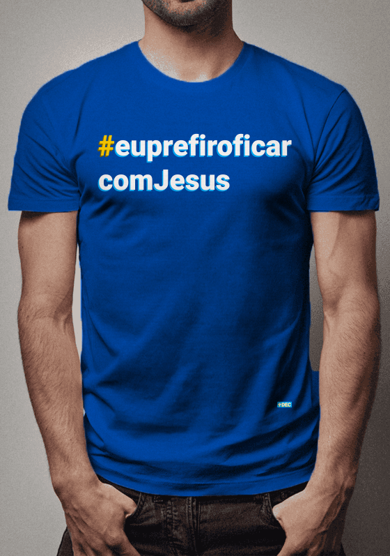Nome do produto  Eu prefiro ficar com Jesus (Especial) Blue Royal - T-Shirt - Masculina - 20190103