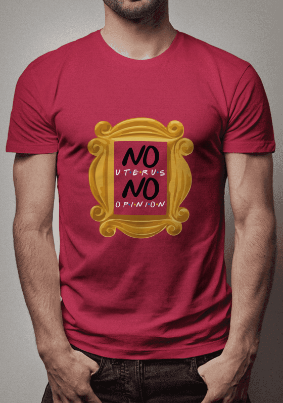 Nome do produto  FRIENDS - NO UTERUS NO OPINION