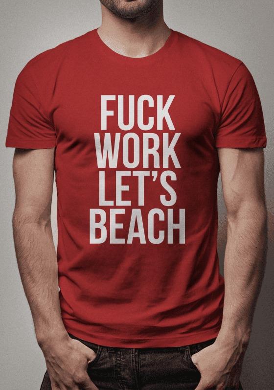 Nome do produto  FUCK WORK LET'S BEACH