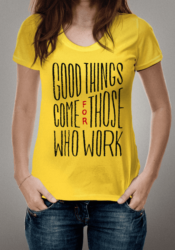 Nome do produto  Good Things Come For Those Who Work
