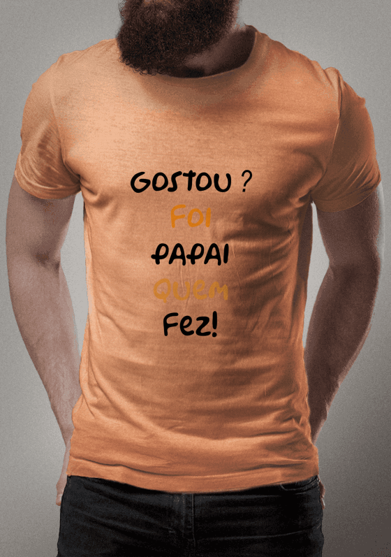 gostou ? foi papai que fez 