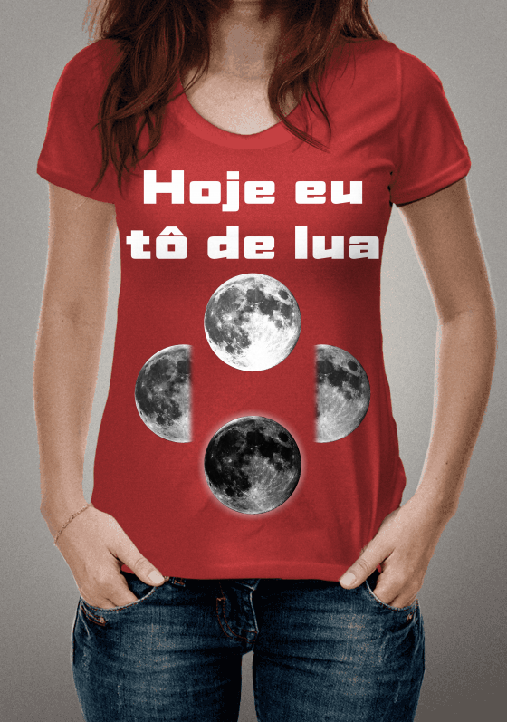 Nome do produto  Hoje eu tô de lua