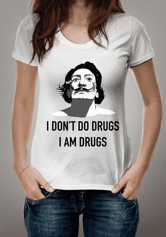 Nome do produto  I don't do drugs i am drugs