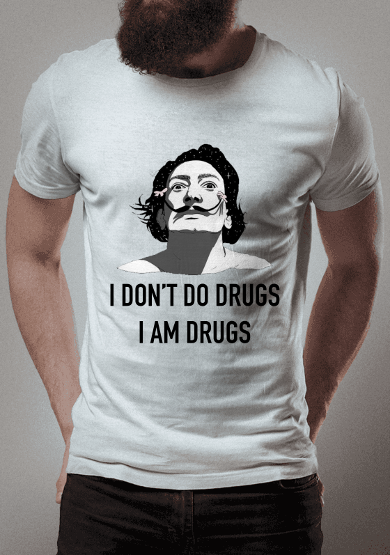Nome do produto  I don't do drugs i am drugs