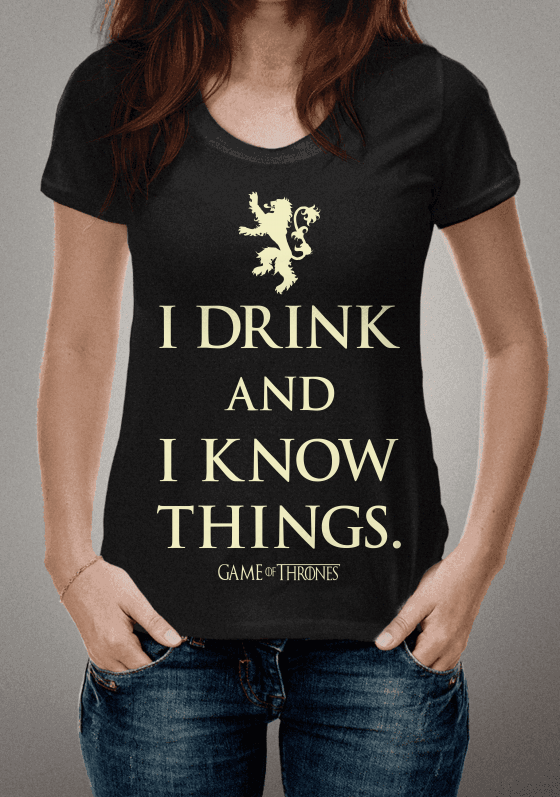 I drink and I know things