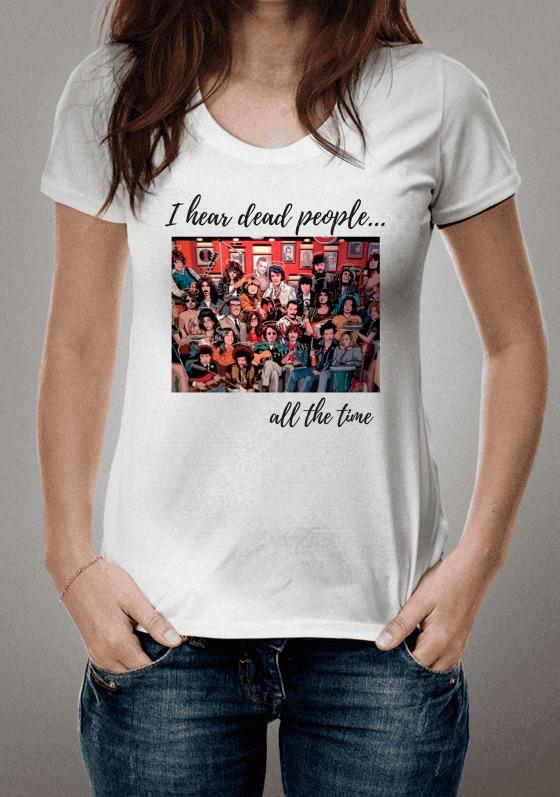 Nome do produto  I HEAR DEAD PEOPLE Imprimir Camisetas de Manga Curta T-shirt Das t shirt do Verão t-shirt de Algodão Tops camisetas Causais