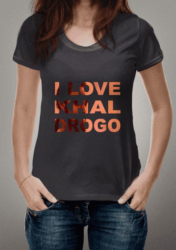 Nome do produto  I LOVE KHAL DROGO