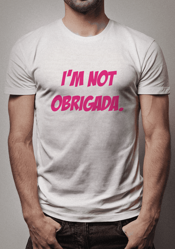 I'm not obrigada