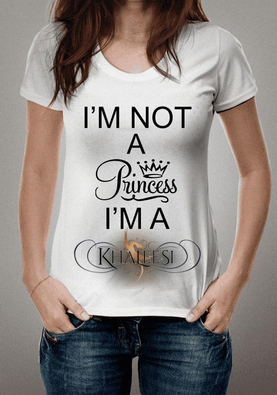 Nome do produto: IM NOT A PRINCESS IM A KHALEESI