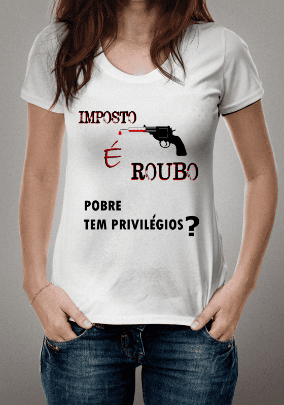 Nome do produto  IMPOSTO É ROUBO