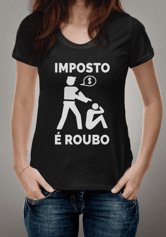 Nome do produto  IMPOSTO É ROUBO
