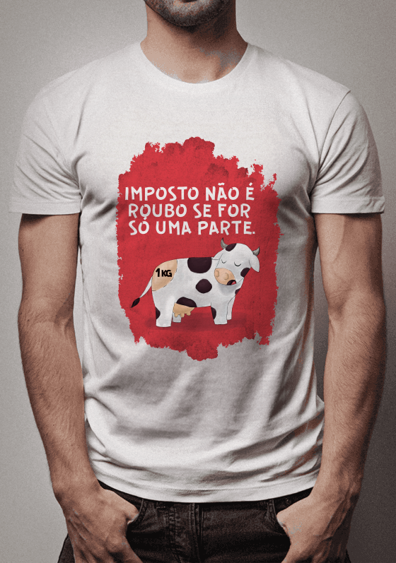 Nome do produto  IMPOSTO NÃO É  ROUBO SE FOR  SÓ UMA PARTE.