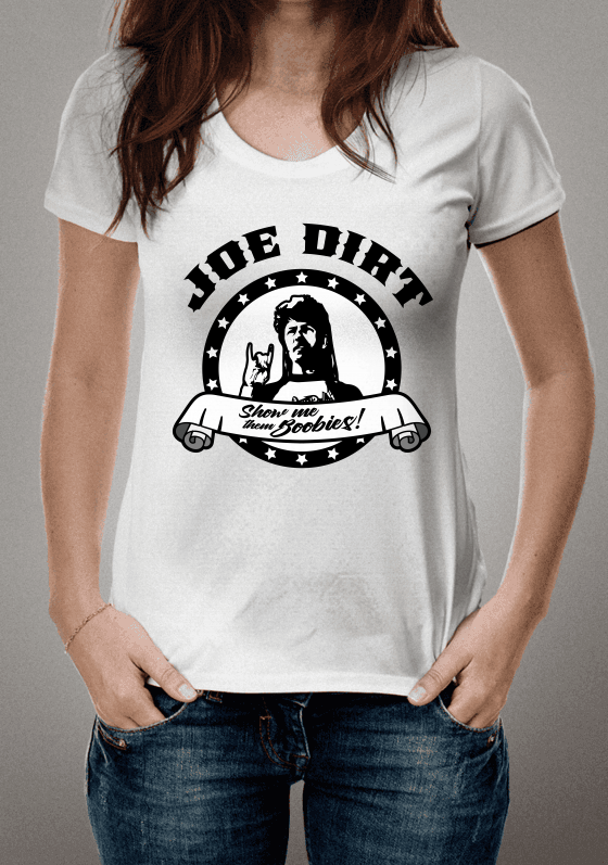 Nome do produto  Joe Dirt - Show me them Boobies!